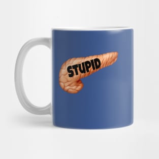 Stupid Pancreas Mug